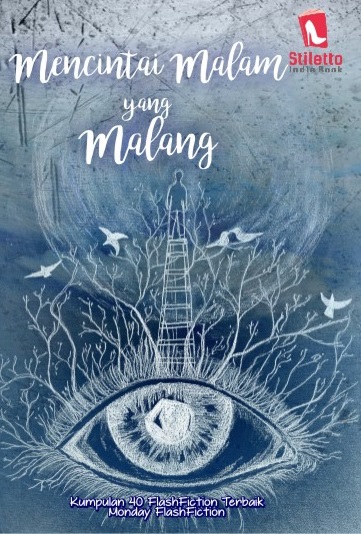 mencintai malam yang malang mencintai malam yang malang